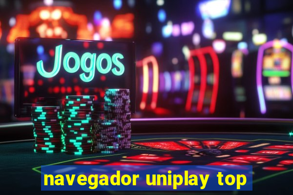 navegador uniplay top